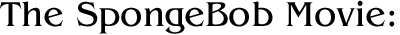 The SpongeBob Movie: